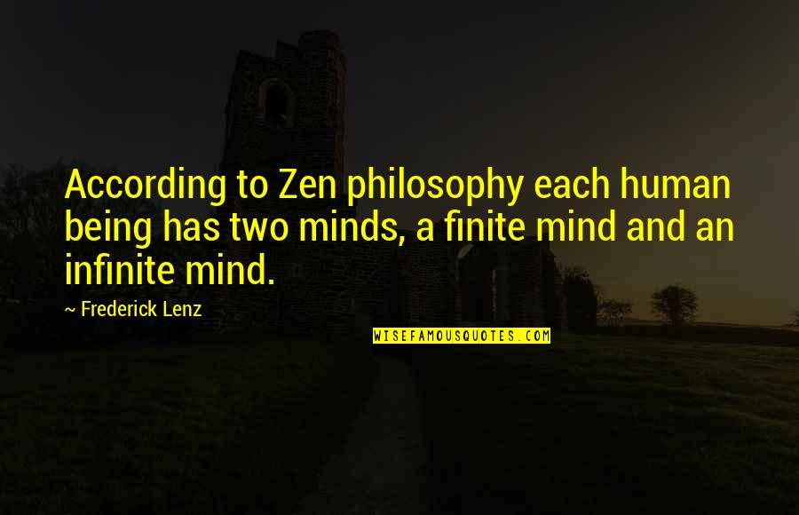 Being Finite Quotes By Frederick Lenz: According to Zen philosophy each human being has