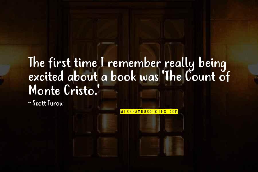Being First Quotes By Scott Turow: The first time I remember really being excited