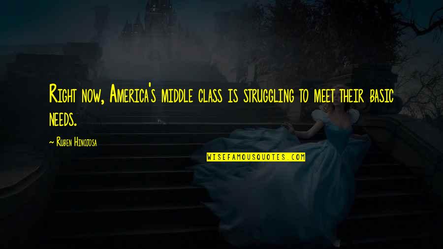 Being Foolish In Love Quotes By Ruben Hinojosa: Right now, America's middle class is struggling to