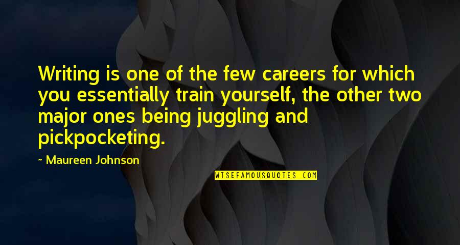 Being For Yourself Quotes By Maureen Johnson: Writing is one of the few careers for