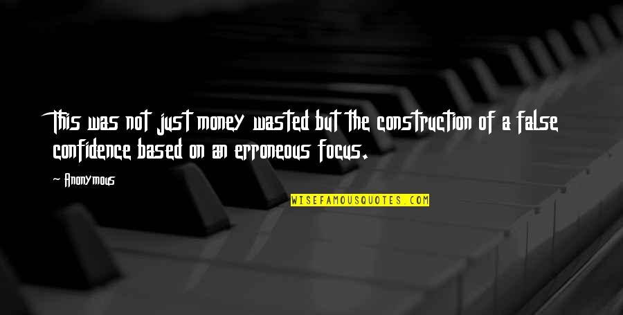 Being Forgiven Quotes By Anonymous: This was not just money wasted but the