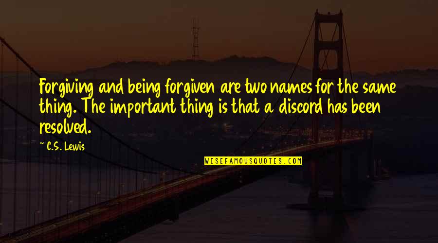 Being Forgiven Quotes By C.S. Lewis: Forgiving and being forgiven are two names for