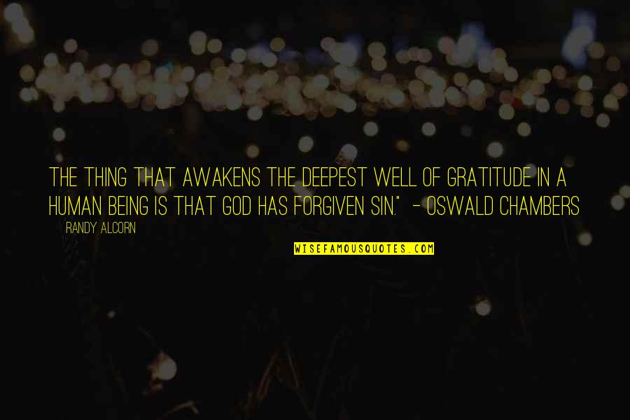 Being Forgiven Quotes By Randy Alcorn: The thing that awakens the deepest well of