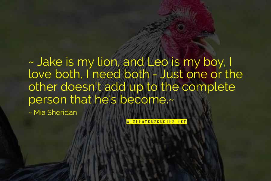 Being Forty Funny Quotes By Mia Sheridan: ~ Jake is my lion, and Leo is