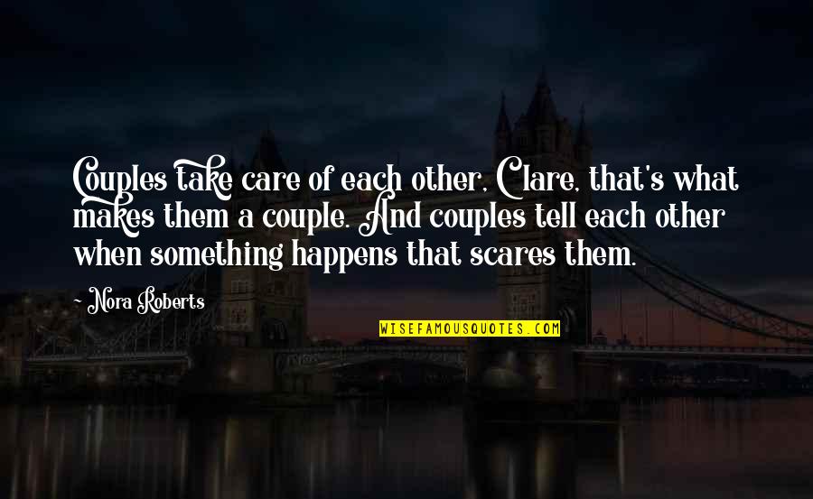 Being Forty Funny Quotes By Nora Roberts: Couples take care of each other, Clare, that's