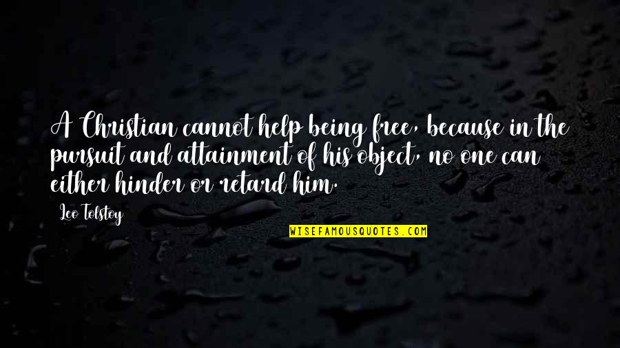 Being Free Christian Quotes By Leo Tolstoy: A Christian cannot help being free, because in Being Free Christian Quotes By Leo Tolstoy: A Christian cannot help being free, because in