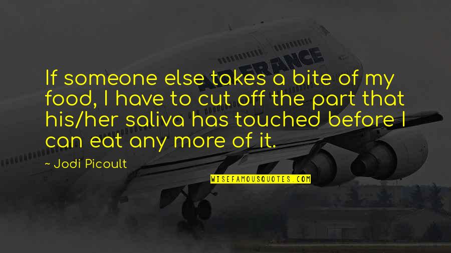 Being Free From Bondage Quotes By Jodi Picoult: If someone else takes a bite of my