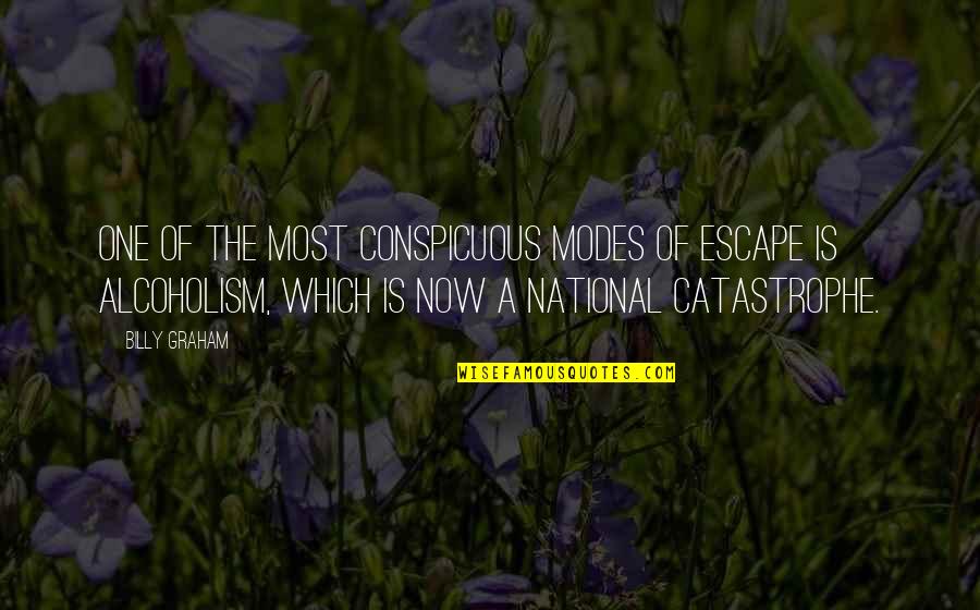 Being Gahaman Quotes By Billy Graham: One of the most conspicuous modes of escape Being Gahaman Quotes By Billy Graham: One of the most conspicuous modes of escape