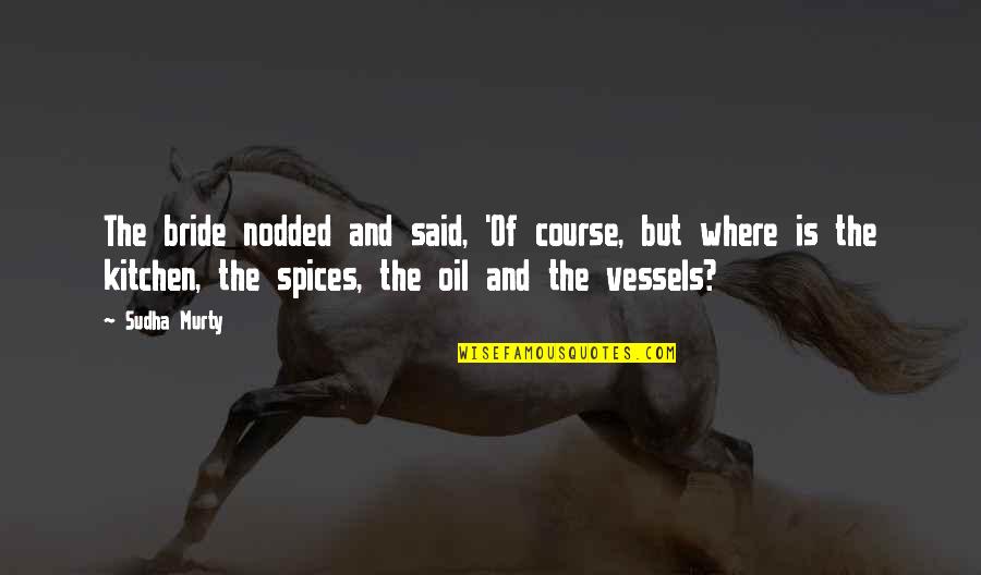 Being Gassy Quotes By Sudha Murty: The bride nodded and said, 'Of course, but