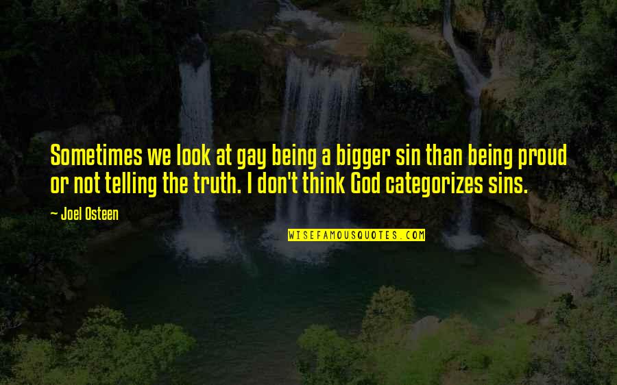 Being Gay And Proud Quotes By Joel Osteen: Sometimes we look at gay being a bigger