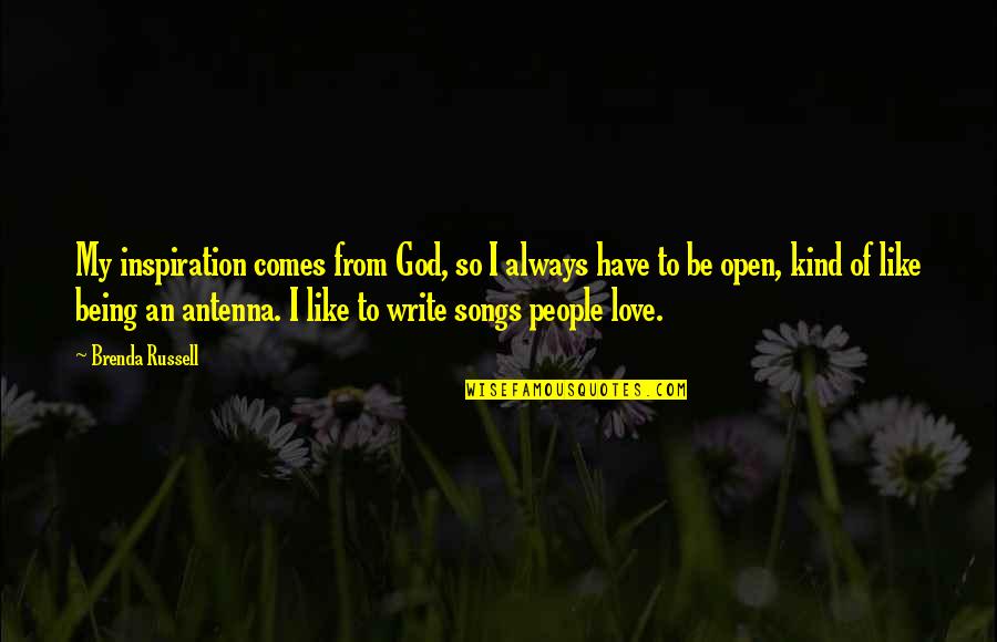Being God Like Quotes By Brenda Russell: My inspiration comes from God, so I always Being God Like Quotes By Brenda Russell: My inspiration comes from God, so I always