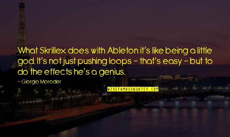 Being God Like Quotes By Giorgio Moroder: What Skrillex does with Ableton it's like being