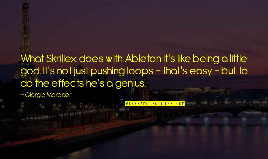 Being God Like Quotes By Giorgio Moroder: What Skrillex does with Ableton it's like being Being God Like Quotes By Giorgio Moroder: What Skrillex does with Ableton it's like being