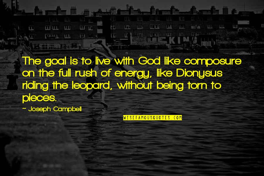 Being God Like Quotes By Joseph Campbell: The goal is to live with God like