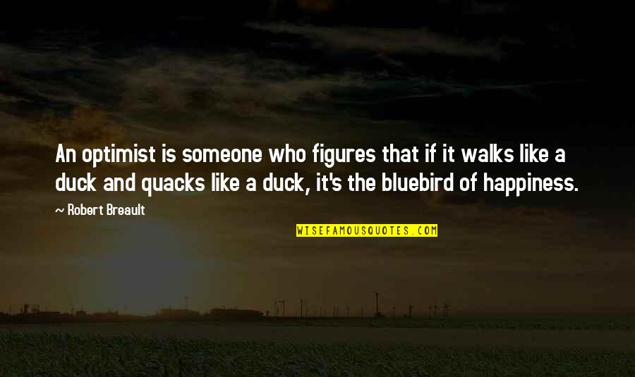 Being God's Instrument Quotes By Robert Breault: An optimist is someone who figures that if