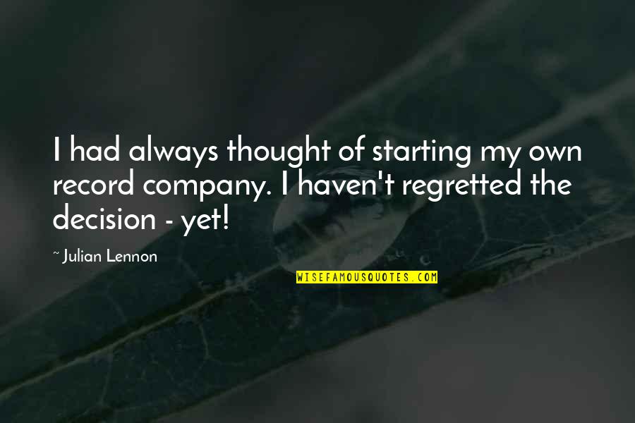 Being Good Examples Quotes By Julian Lennon: I had always thought of starting my own