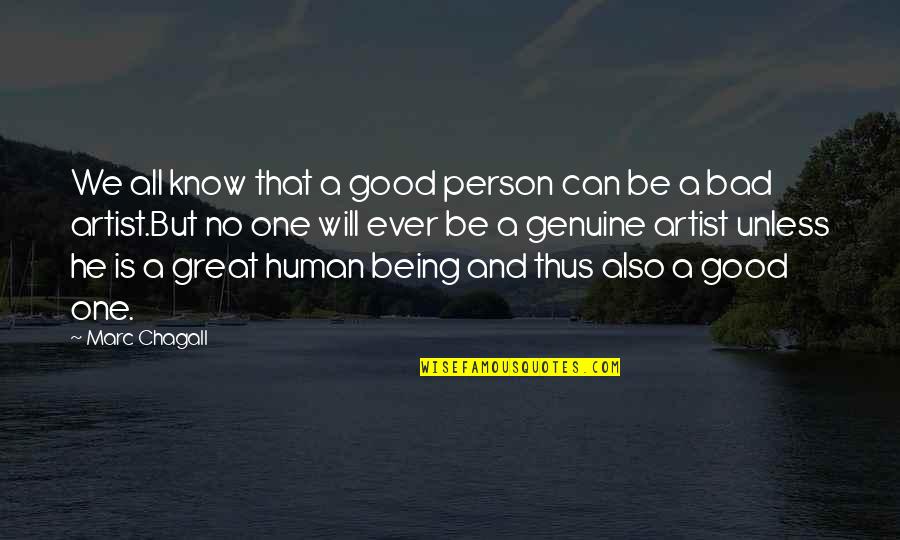 Being Good Human Quotes By Marc Chagall: We all know that a good person can