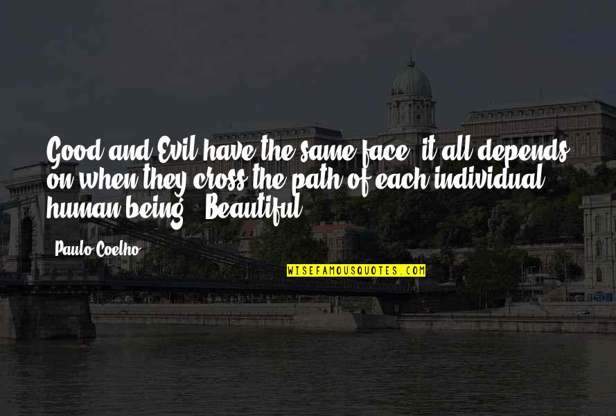 Being Good Human Quotes By Paulo Coelho: Good and Evil have the same face; it