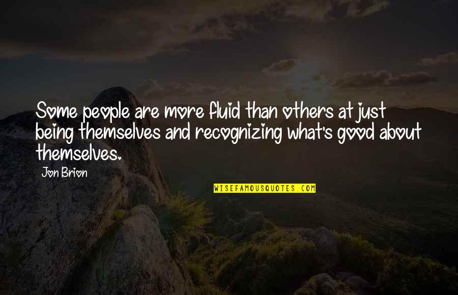 Being Good People Quotes By Jon Brion: Some people are more fluid than others at