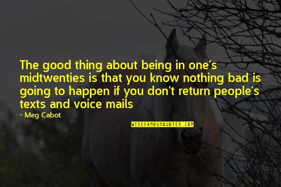 Being Good People Quotes By Meg Cabot: The good thing about being in one's midtwenties
