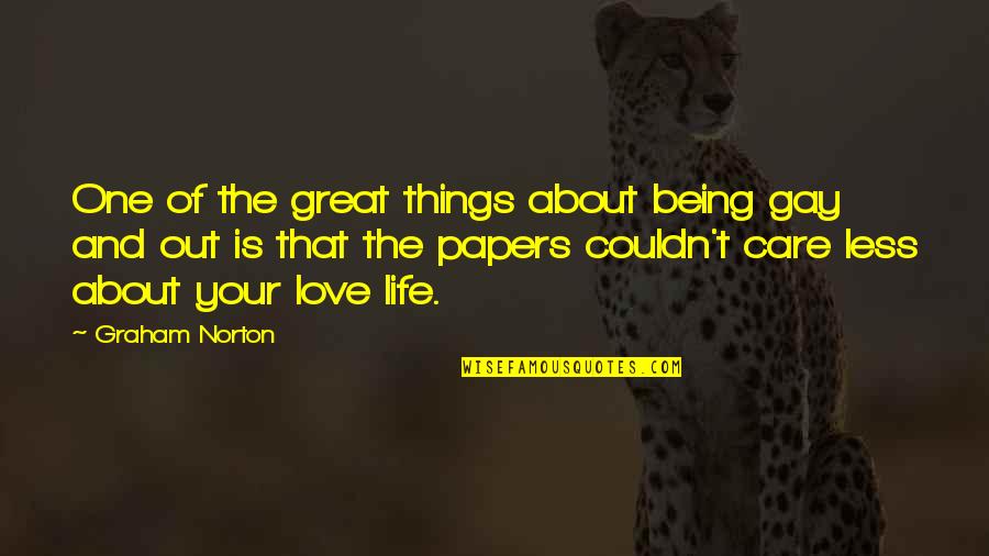 Being Great In Life Quotes By Graham Norton: One of the great things about being gay
