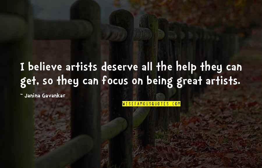 Being Great Quotes By Janina Gavankar: I believe artists deserve all the help they Being Great Quotes By Janina Gavankar: I believe artists deserve all the help they