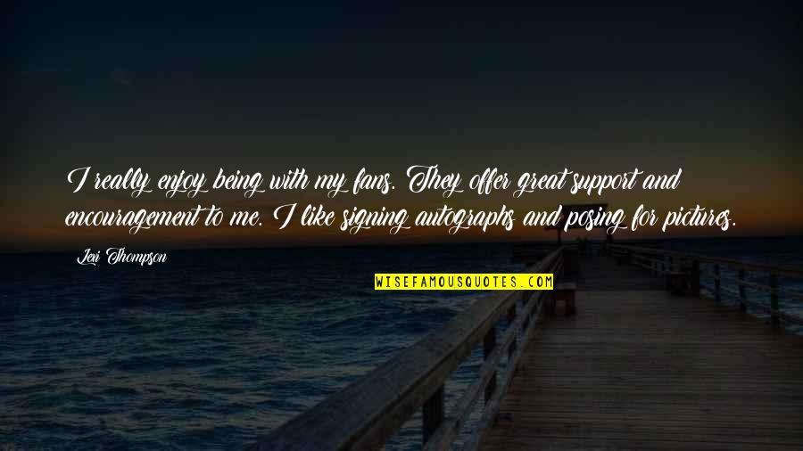 Being Great Quotes By Lexi Thompson: I really enjoy being with my fans. They Being Great Quotes By Lexi Thompson: I really enjoy being with my fans. They