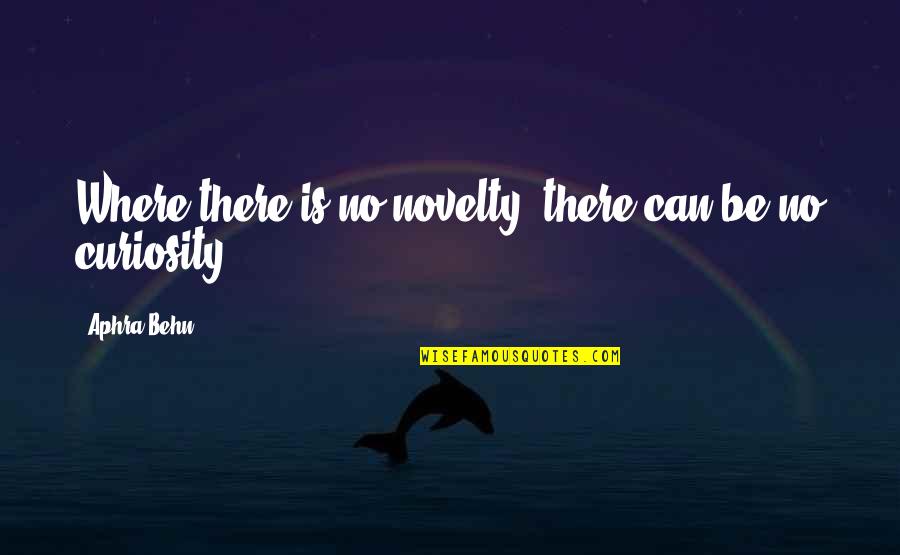 Being Happy And Sad At The Same Time Quotes By Aphra Behn: Where there is no novelty, there can be
