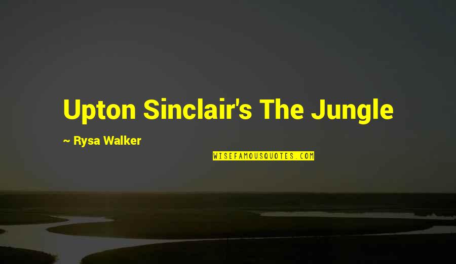 Being Happy Because Of A Guy Quotes By Rysa Walker: Upton Sinclair's The Jungle