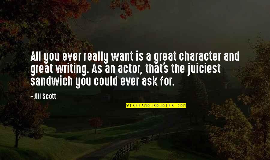 Being Happy Travel Quotes By Jill Scott: All you ever really want is a great