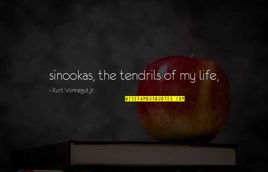 Being Happy With Good Friends Quotes By Kurt Vonnegut Jr.: sinookas, the tendrils of my life,