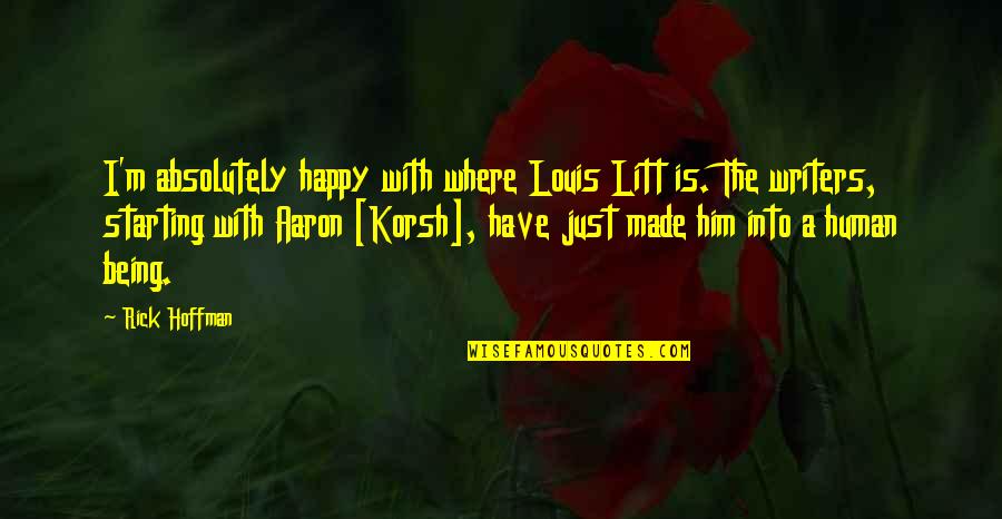 Being Happy With Him Quotes By Rick Hoffman: I'm absolutely happy with where Louis Litt is.