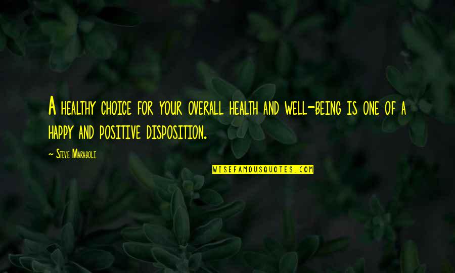 Being Happy With Life Quotes By Steve Maraboli: A healthy choice for your overall health and