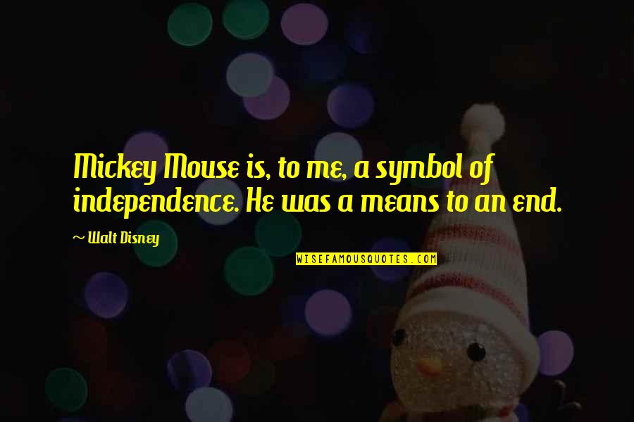 Being Happy With Someone You Love Quotes By Walt Disney: Mickey Mouse is, to me, a symbol of