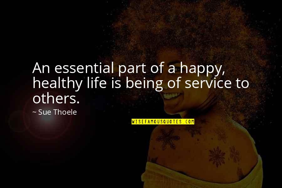 Being Happy With You Quotes By Sue Thoele: An essential part of a happy, healthy life