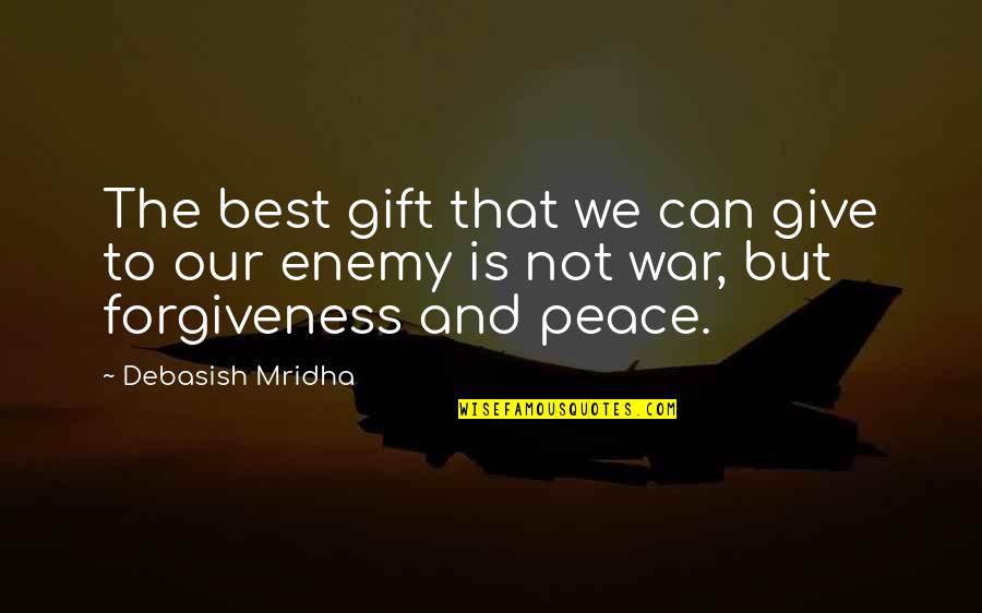 Being Haunted Quotes By Debasish Mridha: The best gift that we can give to