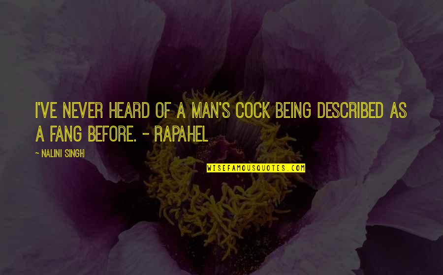 Being Heard Quotes By Nalini Singh: I've never heard of a man's cock being