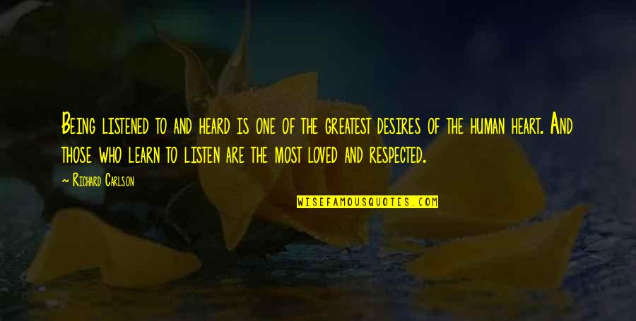 Being Heard Quotes By Richard Carlson: Being listened to and heard is one of