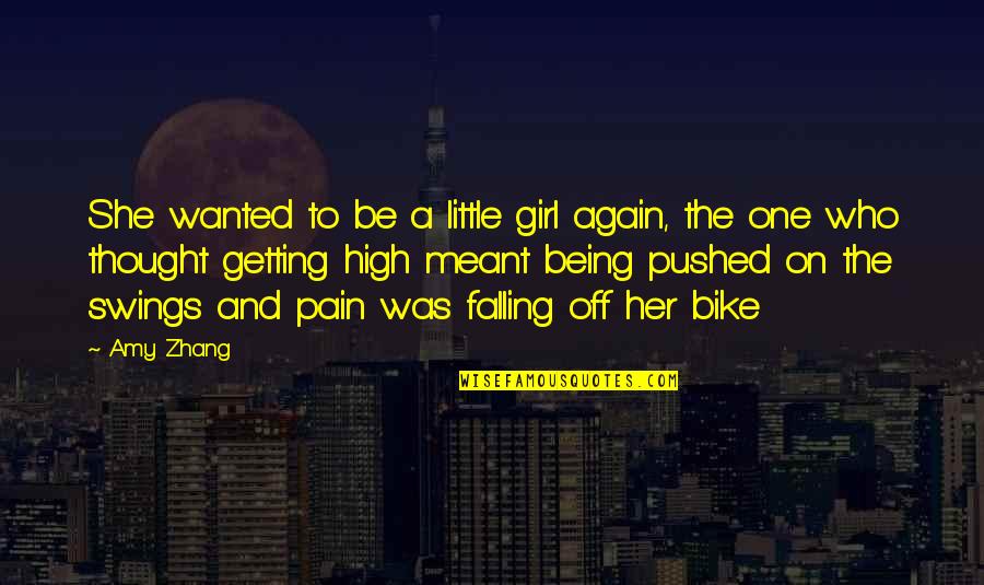 Being High Quotes By Amy Zhang: She wanted to be a little girl again,