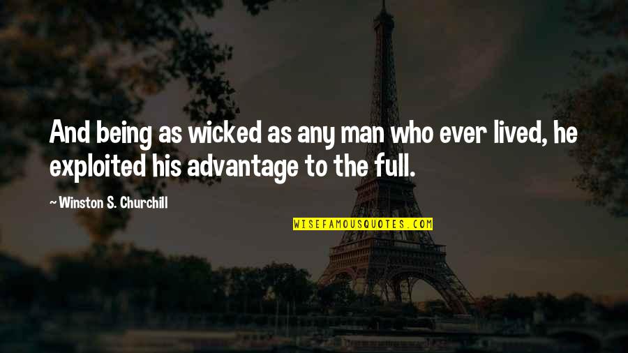 Being His Quotes By Winston S. Churchill: And being as wicked as any man who Being His Quotes By Winston S. Churchill: And being as wicked as any man who