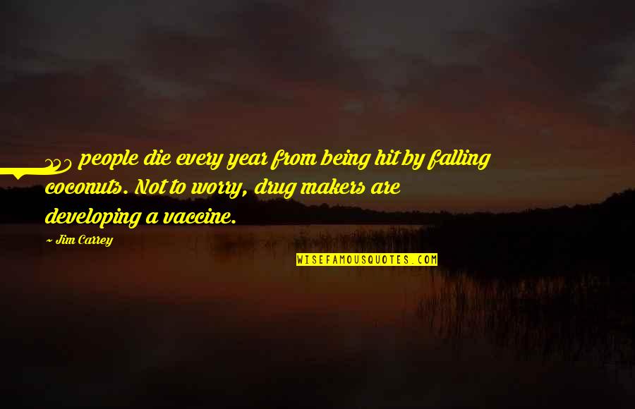 Being Hit Quotes By Jim Carrey: 150 people die every year from being hit