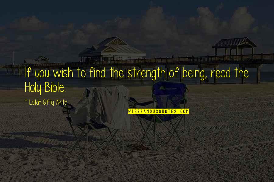 Being Holy Quotes By Lailah Gifty Akita: If you wish to find the strength of