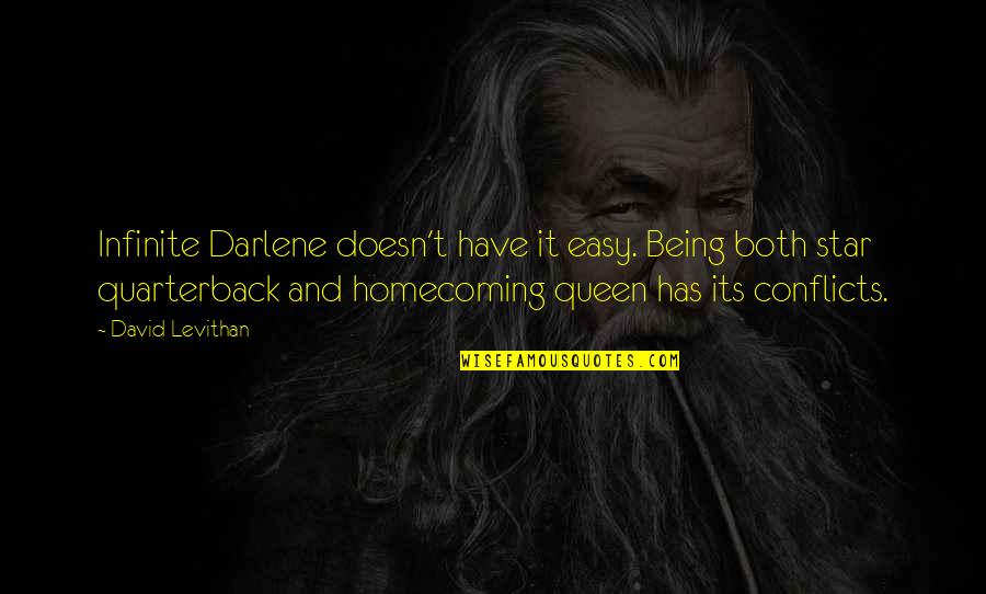 Being Homecoming Queen Quotes By David Levithan: Infinite Darlene doesn't have it easy. Being both