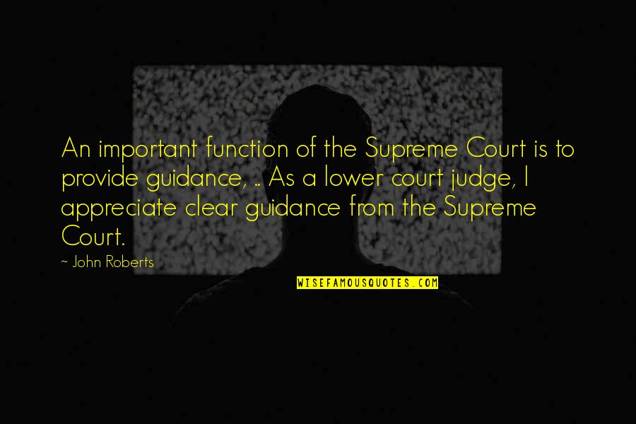 Being Honest Funny Quotes By John Roberts: An important function of the Supreme Court is Being Honest Funny Quotes By John Roberts: An important function of the Supreme Court is