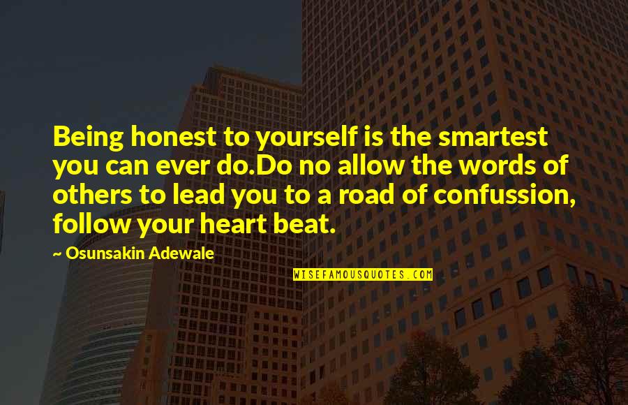 Being Honest With Yourself Quotes By Osunsakin Adewale: Being honest to yourself is the smartest you