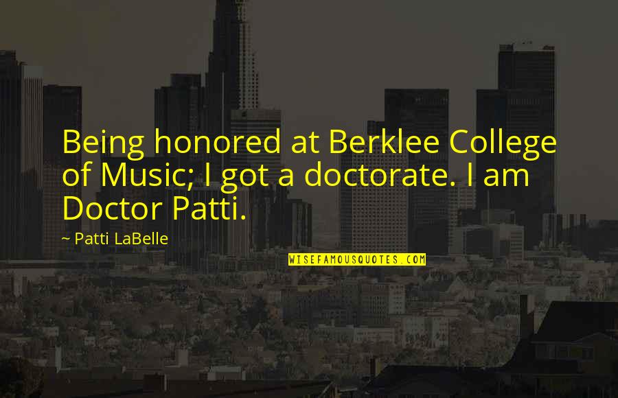 Being Honored Quotes By Patti LaBelle: Being honored at Berklee College of Music; I