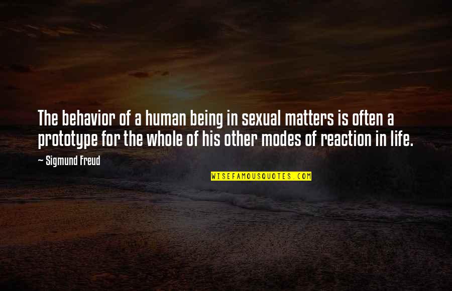 Being Human Life Quotes By Sigmund Freud: The behavior of a human being in sexual