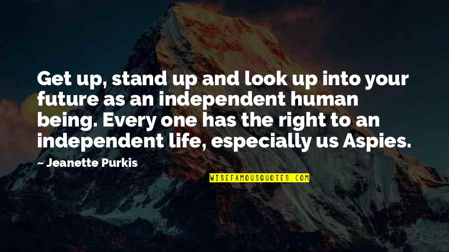 Being Human Us Quotes By Jeanette Purkis: Get up, stand up and look up into
