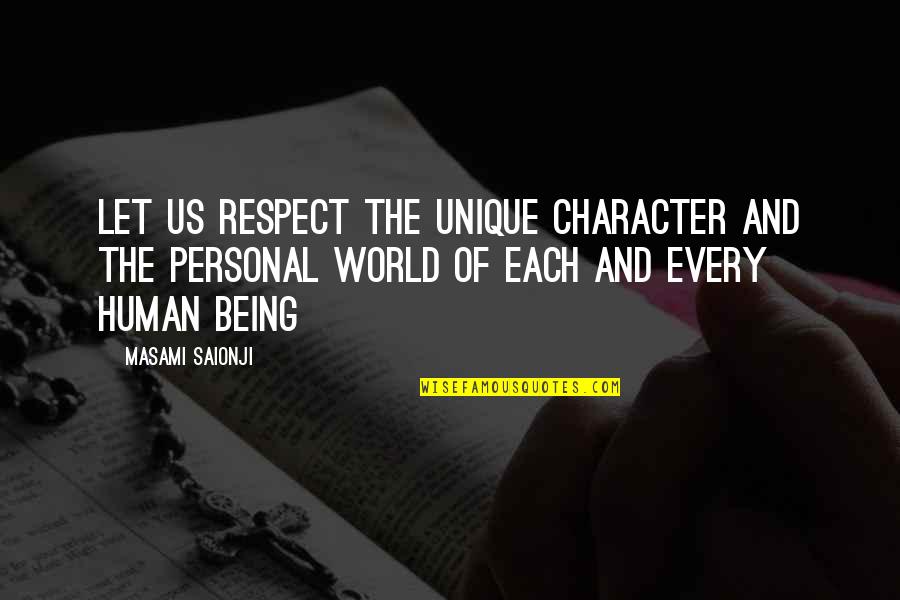 Being Human Us Quotes By Masami Saionji: Let us respect the unique character and the