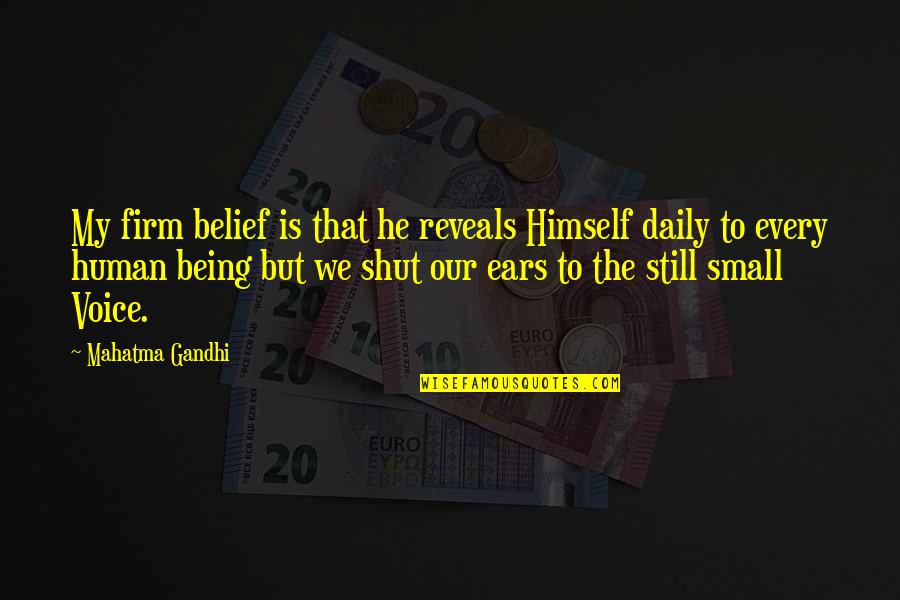 Being Human Voice Over Quotes By Mahatma Gandhi: My firm belief is that he reveals Himself